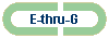 E-thru-G