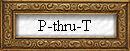 P-thru-T
