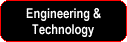 Engineering &
Technology